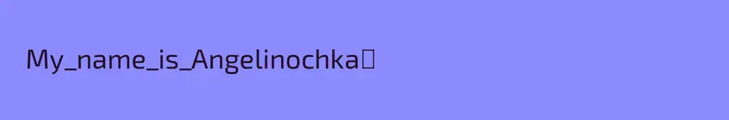   My_name_is_Angelinochka☆  